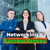 Success Stories How Networking Helped Industry Leaders